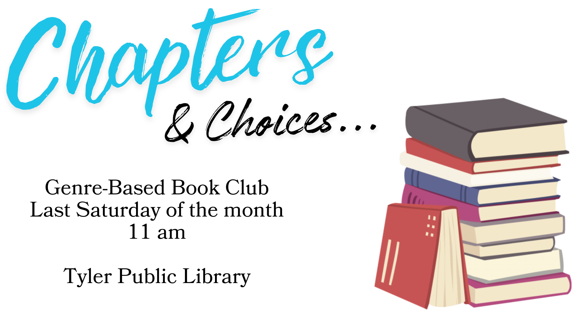 Chapters and Choices, Genre-Based Book Club Last Saturday of the month 11 am in the Third-Floor Makerspace