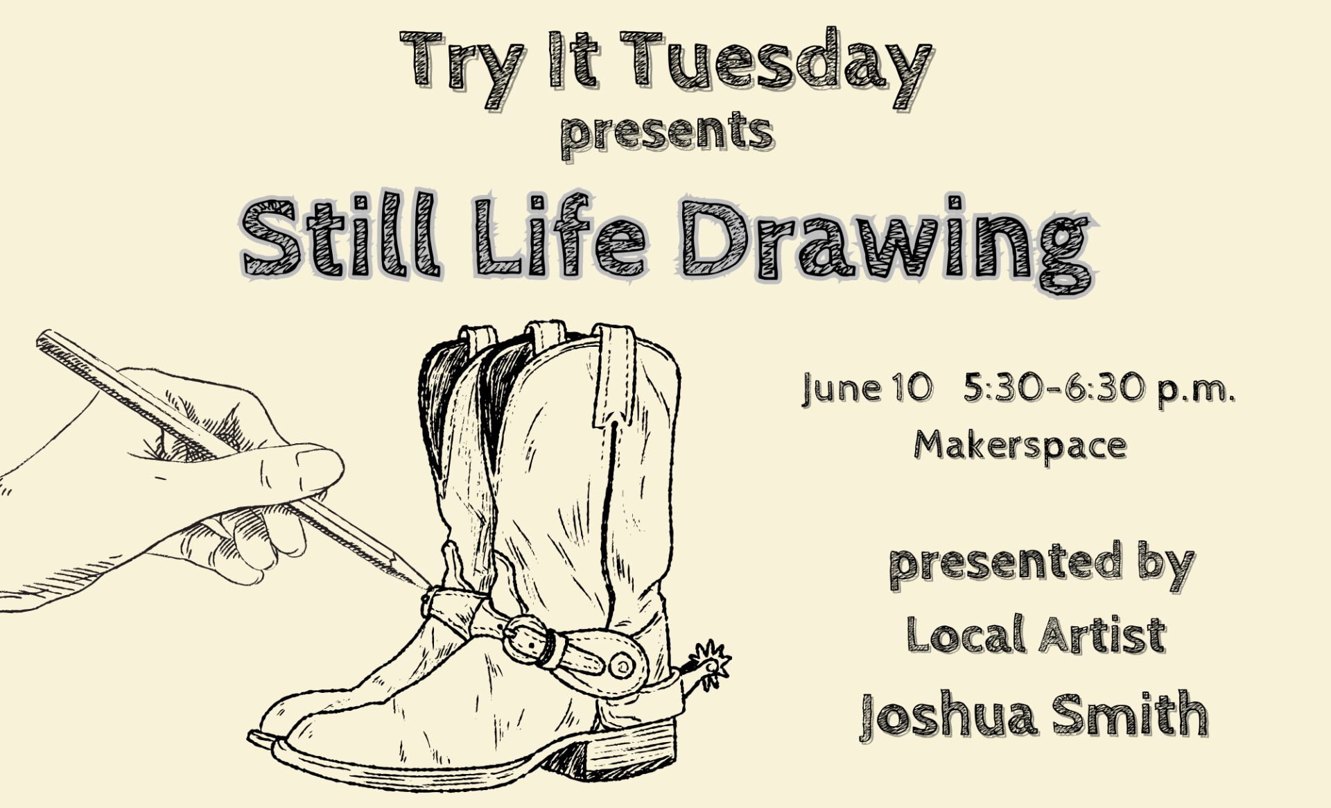 Try It Tuesday presents Still Life Drawing, led by Local Artist Joshua "Jammer" Smith. On June 10th at 5:30 p.m. in the Library Makerspace.