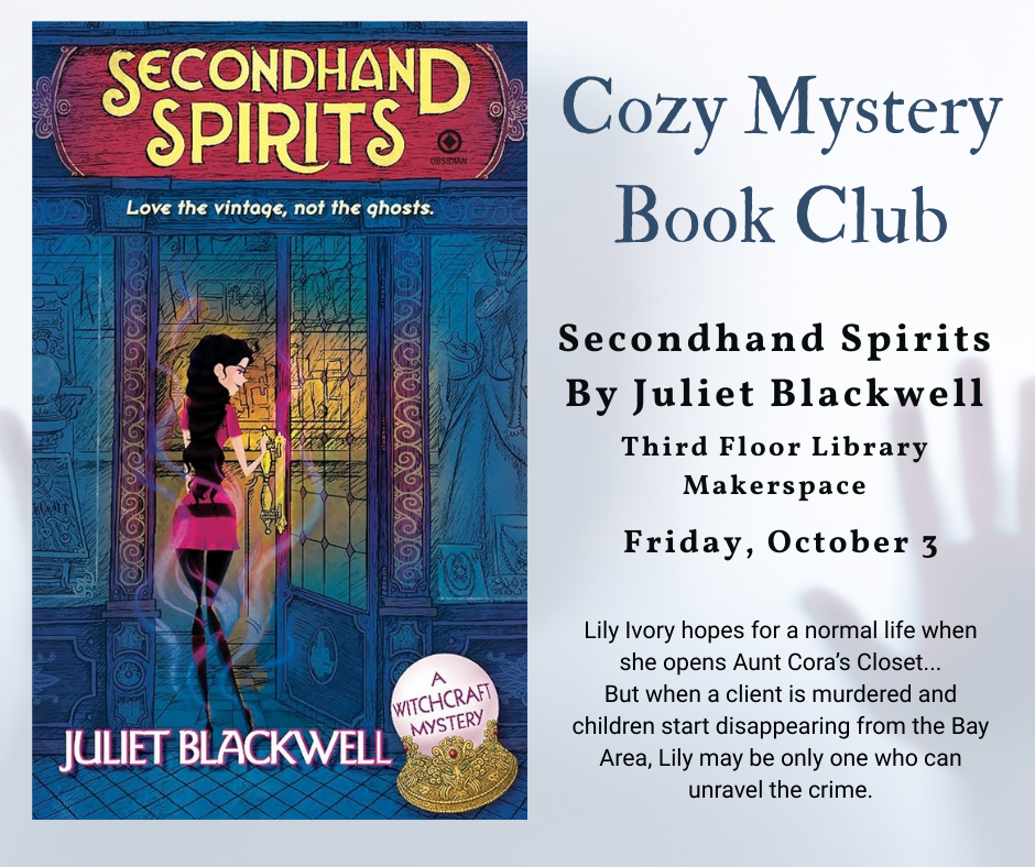 Secondhand Spirits by Juliet Blackwell Third Floor Makerspace Friday, October 3rd. 