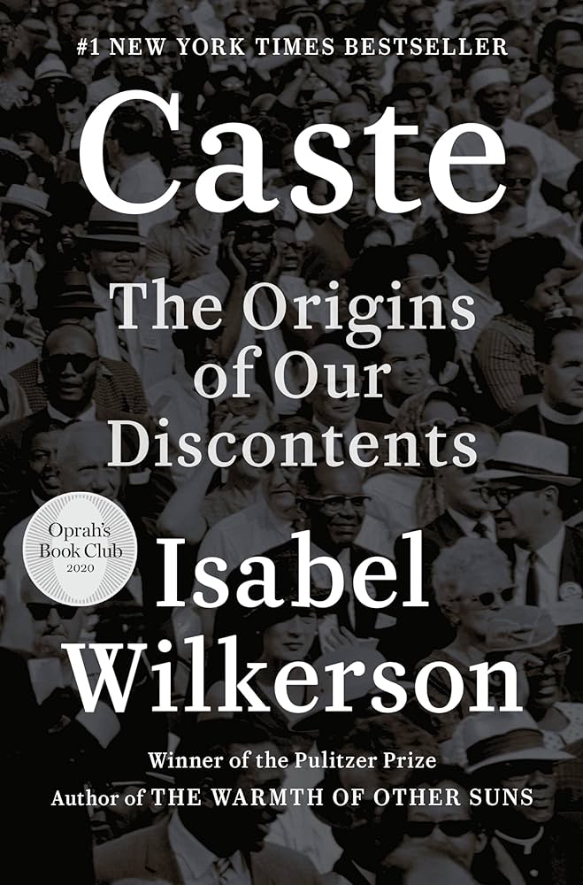 Caste Origins of Our Discontents by Isabel Wilkerson